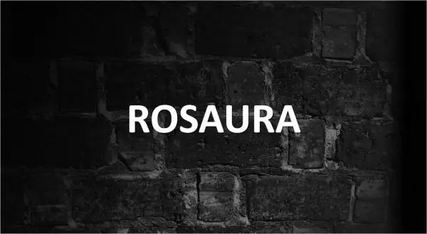 Significado de Rosaura, personalidad y origen